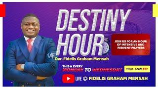 Destiny Hour with Fidelis Graham Mensah | Anointed By His Spirit | Wednesday, January 8th, 2025