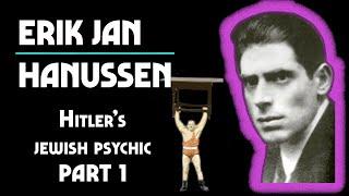 Erik Jan Hanussen: Hitler’s Jewish Psychic Part 1