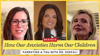 Revisit - How our Anxieties Harm our Children