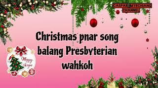 Pnar Christmas song Balang Presbyterian Wahkoh 2024