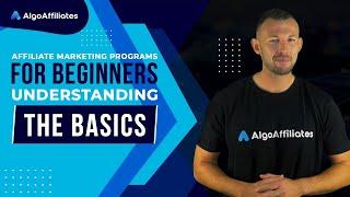 Affiliate Marketing Programs for Beginners – Understanding the Basics
