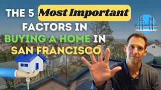 Crucial Tips: 5 Must-Know Factors for Buying a Home in San Francisco