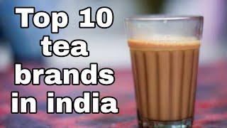 Top 10 tea brands in india | best tea in india | best chai tea brands