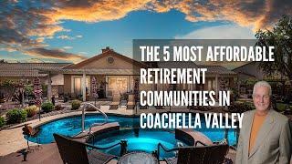 The 5 Most Affordable retirement communities in Coachella Valley