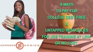 9 Ways to Pay for College Free & Resources for Job Training at Low or No Cost | EMPOWER Series