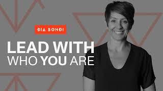 Lead With Who You Are with Dia Bondi | Show Trailer