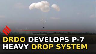 DRDO develops P-7 Heavy Drop System for para drop of military stores