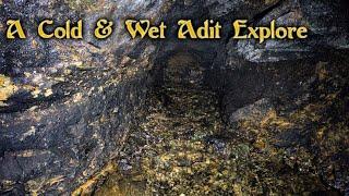 A Cold & Wet Adit Explore