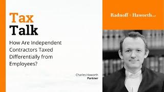 How Are Independent Contractors Taxed Differentially from Employees