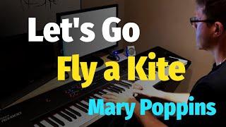 Let's Go Fly a Kite (From Disneys Mary Poppins) - Piano Cover