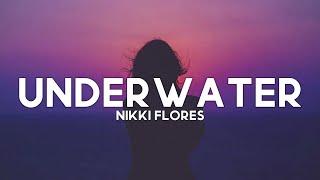 Nikki Flores - Underwater (Lyrics)