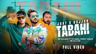 Tabahi (Official Video)| Jaat x Gujjar | RB Gujjar, Feat. CK Nara & Perry Venus | Haryanvi Song 2025