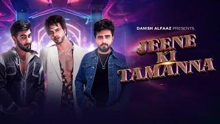 Jeene Ki Tamanna : Danish Alfaaz ft. RCR | Adil Khan | Tanushree D | AkshayK | Full Video Song 2024