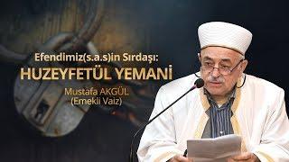 Efendimiz(s.a.s)in Sırdaşı: Huzeyfetül Yemani - Mustafa AKGÜL (Emekli Vaiz)