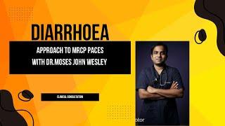 DIARRHOEA FOR MRCP PACES-DR.MOSES JOHN WESLEY