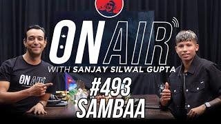 On Air With Sanjay #493 - Sambaa