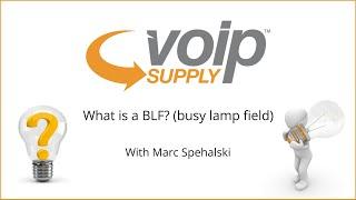 What is a BLF? With Marc Spehalski | VoIP Supply