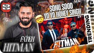 Hitman | Fateh | Sonu Sood & Yo Yo Honey Singh | The Sorted Reviews