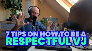 How to be a respectful VJ