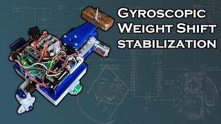 Gyroscopic Stabilization with Weight Shifting