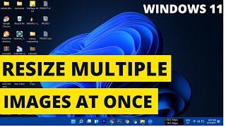 How to resize multiple images at once in windows 11| Resize multiple images windows 11