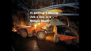 Is getting a Mining Job a one in a Million Shot?