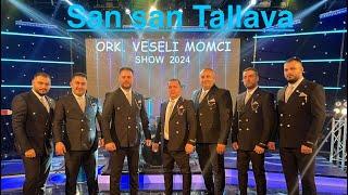 Ork Veseli Momci & San San Tallava 2024