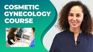 Cosmetic Gynecology Course | Doctor Ebru Unal | Turkey, Istanbul