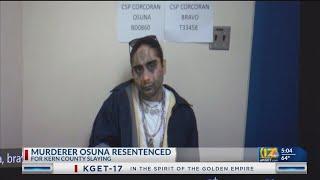 Murderer Osuna resentenced for Kern County slaying