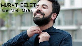 Murat Belet - Senle Mekke Medine