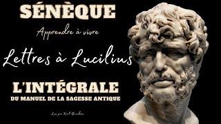 Sénèque: Apprendre à Vivre (Lettres à Lucilius)