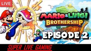 Mario & Luigi: Brothership - Episode 2 | Super Live Gaming