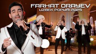 FARHAT ORAYEV - UZBEK POPURI 2025 (Official Music Video)