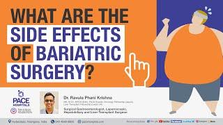 What are the side effects of bariatric surgery / weight loss surgery?