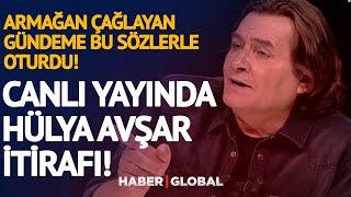 Armağan Çağlayan'dan Canlı Yayında Hülya Avşar İtirafı!- Az Önce Konuştum