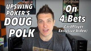 Upswing Poker: Doug Polk On Four-Betting (CardPlayer Exclusive Video)