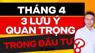 THÁNG 4 VÀ NHỮNG LƯU Ý QUAN TRỌNG TRONG ĐẦU TƯ ?? | ĐẦU TƯ CHỨNG KHOÁN