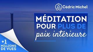 Méditation guidée : PAIX INTÉRIEURE   Cédric Michel