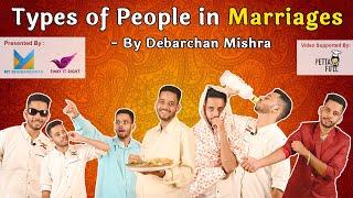 TYPES OF PEOPLE IN MARRIAGES II DEBARCHAN MISHRA WITH MY BHUBANESWAR AND SWAY IT RIGHT.