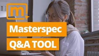 How to Use Masterspec’s Q&A | Pre-editing Tool for Building Specifications