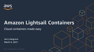 Getting Started with Amazon Lightsail Containers: An Easy-to-Use Containers Service