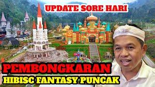 KANG DEDI MULYADI SANG PEMBERANI‼️UPDATE SORE INI POMBONGKARAN HIBISC FANTASY PUNCAK BOGOR