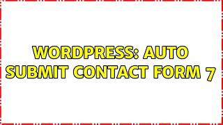 Wordpress: Auto Submit Contact Form 7