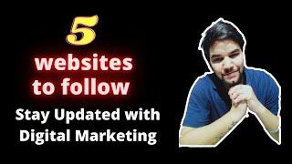 Best Resource To Stay Updated With Digital Marketing | Best Platforms For Social Media Marketing