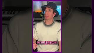 Always Be Open Minded When Mixing | The Art of Mixing: Breakdown