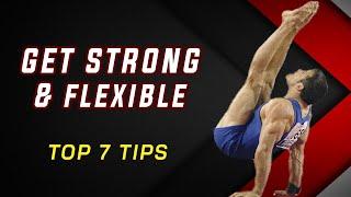 How to be Strong, Muscular and Flexible AT THE SAME TIME?! (7 Best Tips)