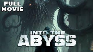 Into The Abyss | FULL MOVIE | Sci-Fi Horror Drama
