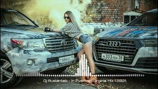 Dj Ruslanbek - In Evening New Club ( Orginal Mix 2022 ) Mix