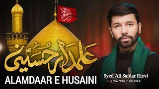 Alamdar e Hussaini a.s  | Ali Safdar Noha |Muharram 2024 /1446