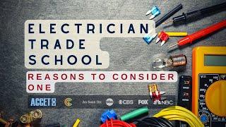Electrical Trade School: Reasons to Consider One for Education in Electrical
